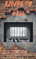 Escape to Hell - Stuck In Traffick