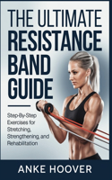 The Ultimate Resistance Band Guide