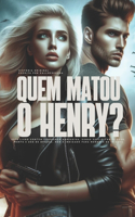 Quem Matou O Henry?
