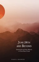 June 24th and Beyond