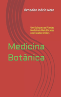 Medicina Botânica: Um Guia para as Plantas Medicinais Mais Eficazes nos Estados Unidos