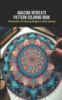 Amazing Intricate Pattern Coloring Book
