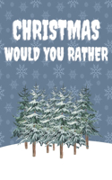 Christmas Would You Rather