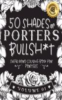 50 Shades of porters Bullsh*t