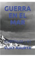 Guerra En El Mar: (capitulos I-V)