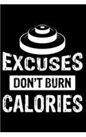 EXCUSES DON'T BURN CALORIES Fitness Journal: A Funny and Beautiful Motivational Quote 12 Week Food and Exercise Journal to Help You Become the Best Version of Yourself, (12 Weeks Daily Meal and