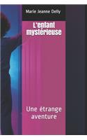 L'enfant mystérieuse: Une étrange aventure