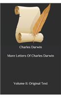 More Letters Of Charles Darwin: Volume II: Original Text