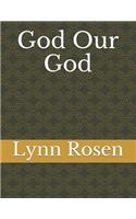 God Our God