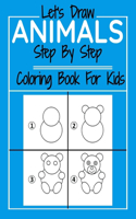 Let's Draw Animals Step By Step Coloring Book For Kids