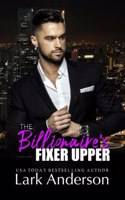 The Billionaire's Fixer Upper