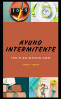 Ayuno Intermitente: Todo lo que necesitas saber