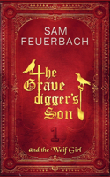 Gravedigger's Son and the Waif Girl