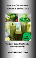 Full Body Detox Made Simpler & Revitalized