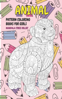 Pattern Coloring Books for Girls - Animal - Mandala Stress Relief