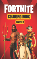 Fortnite Coloring Book (Chapter 2): 40 High Quality Illustrations Featuring Fortnite Chapter 2 Skins ( Based on fortnite events ) (FAN PRODUCT For Kids And Adults)