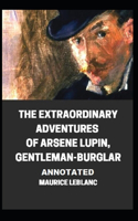 The Extraordinary Adventures of Arsene Lupin, Gentleman-Burglar Annotated