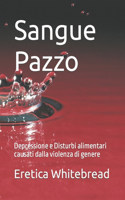 Sangue Pazzo: Depressione e Disturbi alimentari causati dalla violenza di genere