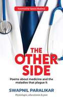 The Other Side: Poems about medicine and the maladies that plague it