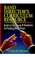 Band Director's Curriculum Resource: Ready-To-Use Lessons & Worksheets for Teaching Music Theory