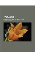 Fallacies; A View of Logic from the Practical Side: (English)