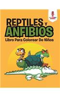 Reptiles Y Anfibios: Libro Para Colorear De Niños