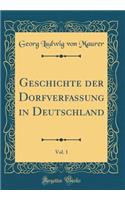 Geschichte Der Dorfverfassung in Deutschland, Vol. 1 (Classic Reprint)