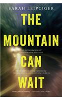 The Mountain Can Wait