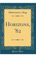 Horizons, '82 (Classic Reprint)