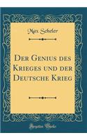 Der Genius Des Krieges Und Der Deutsche Krieg (Classic Reprint)