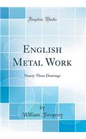 English Metal Work: Ninety-Three Drawings (Classic Reprint)