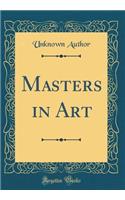 Masters in Art (Classic Reprint)