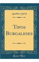 Tipos Burgaleses (Classic Reprint)