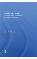 Technology Choice: A Critique of the Appropriate Technology Movement