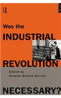 Was the Industrial Revolution Necessary?