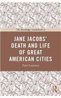 The Routledge Guidebook to Jane Jacobs' the Death and Life of Great American Cities