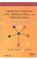 Emerging Wireless Lans, Wireless Pans, and Wireless Mans