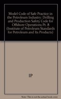 Model Code of Safe Practice in the Petroleum Industry