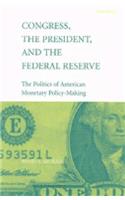 Congress, the President, and the Federal Reserve