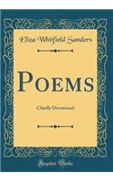 Poems: Chiefly Devotional (Classic Reprint): Chiefly Devotional (Classic Reprint)