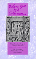 When God is a Customer: Telugu Courtesan Songs by Ksetrayya and Others(English)