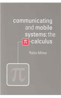 Communicating and Mobile Systems: The Pi Calculus