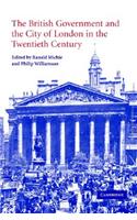 The British Government and the City of London in the Twentieth Century