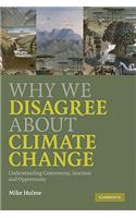 Why We Disagree about Climate Change