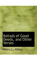 Ballads of Good Deeds, and Other Verses