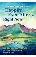 Happily Ever After...Right Now