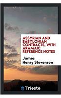 Assyrian and Babylonian Contracts, with Aramaic Reference Notes