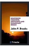 Reinforced concrete; mechanics and elementary design