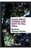 Some Great Stories and How to Tell Them