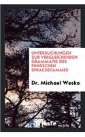 Untersuchungen Zur Vergleichenden Grammatik Des Finnischen Sprachstammes